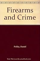 Firearms and Crime 0945999593 Book Cover