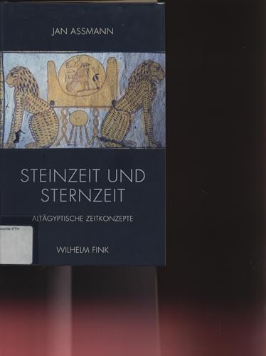 Steinzeit und Sternzeit. Altägyptische Zeitkonzepte