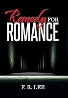 Remedy for Romance 1514419637 Book Cover