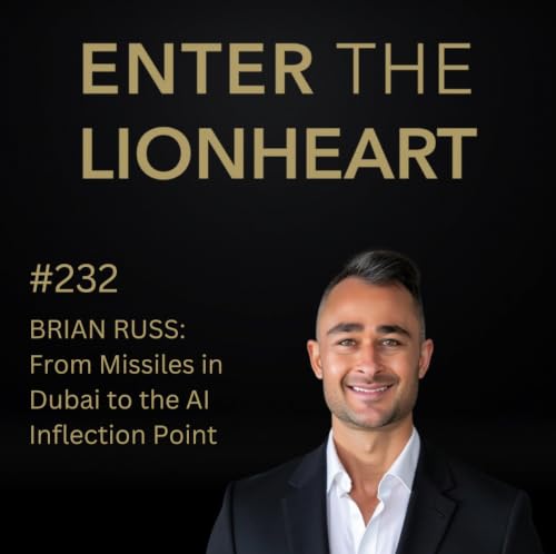#232 &ndash; Brian Russ: From Missiles in Dubai to the AI Inflection Point