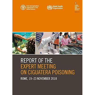 Report of the Expert Meeting on Ciguatera Poisoning: Rome, 19-23 November 2018