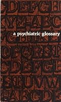 A Psychiartic Glossary: The Meaning of Terms Frequently Used in Psychiatry B007RI849C Book Cover