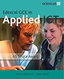 GCE in Applied ICT: AS Student's Book and CD: AS Applied ICT Student Book and ActiveBook CD-ROM (Single User Licence)