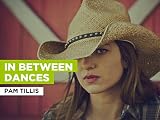 In Between Dances al estilo de Pam Tillis