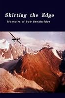 Skirting the Edge: Memoirs of Bob Burkholder B002ACVVIQ Book Cover