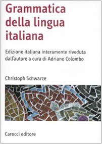 Christoph Schwarze - Grammatica della lingua italiana (2009)