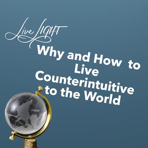 Why and How to live counterintuitive to the world