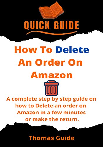  How To Delete An Order On Amazon: A Complete Step By Step Guide On How To Delete An Order On Amazon Livre eBook France
