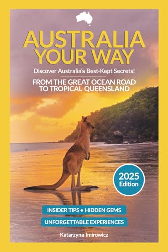 Australia Your Way 2025: Travel Guide from the Great Ocean