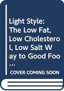 Paperback Light Style: The Low Fat, Low Cholesterol, Low Salt Way to Good Food and Good Health (Completely Revised and Updated) Book