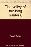 The valley of the long hunters, 0870120441 Book Cover