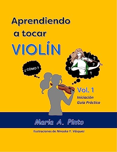 Aprendiendo a tocar violin: Iniciacion - Guia Practica (Aprendien...