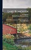 Lake Bomoseen: Its Early History, Conveyances, Fishing, Hunting, Resorts, Islands-Their Names