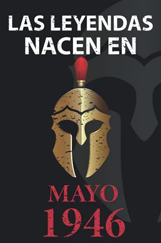 Las leyendas nacen en Mayo 1946: Regalo de cumpleaños perfecto para hombre y mujer de 75 años I Cita positiva , humor I Cuaderno , diario , libro de ... I Idea original para el 75 cumpleaños
