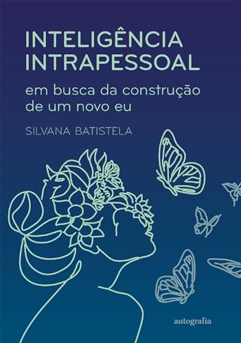 Inteligência intrapessoal: em busca da construção de um novo eu