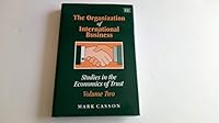 The Organization of International Business (Studies in the Economics of Trust/Mark Casson, Vol 2) 1858982308 Book Cover
