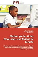 Motiver Par Les Tic Les Élèves Dans Une Afrique de l'Oralité 6131599513 Book Cover