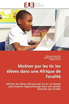 Paperback Motiver Par Les Tic Les Élèves Dans Une Afrique de l'Oralité [French] Book