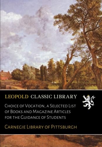 Choice of Vocation, a Selected List of Books and Magazine Articles for the Guidance of Students