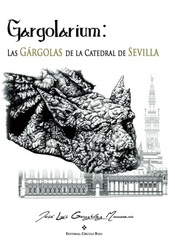 Gargolarium: Las gárgolas de la Catedral de Sevilla (NOVELA)