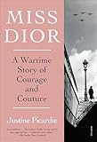 Miss Dior: A Wartime Story of Courage and Couture