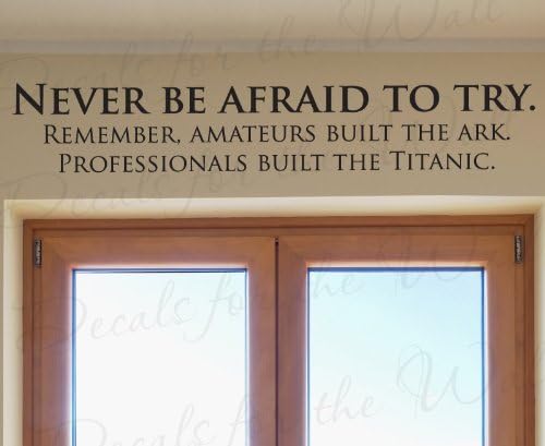 Never Be Afraid to Try Professionals Built the Titanic - Divertida oficina inspiradora motivacional logro éxito  Calcomanías de pared, letras