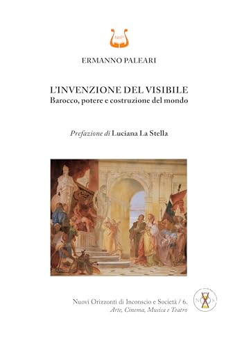 L’invenzione del visibile: Barocco, potere e costruzione del mondo (Italian Edition)