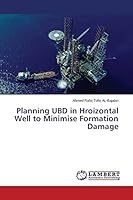 Planning UBD in Hroizontal Well to Minimise Formation Damage 3659713198 Book Cover