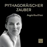  Pythagoräischer Zauber: Angela Krauß liest