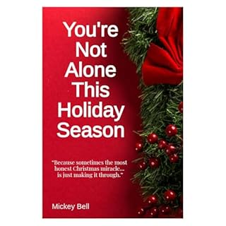 You're Not Alone This Holiday Season Audiobook By Mickey Bell cover art