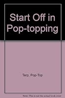 Start off in pop-topping (Chilton's basic craft series) 0801962285 Book Cover