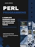 Perl Programming: A Complete Learning Journey Covering Basic and Advanced Topics