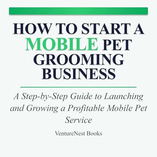 How to Start a Mobile Pet Grooming Business Audiolibro Por VentureNest Books arte de portada