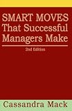 Smart Moves That Successful Managers Make: 2nd Edition
