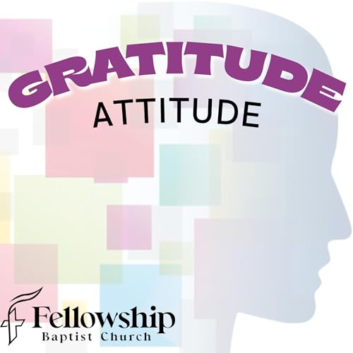 Gratitude Attitude, p.3: Living in the Giving (11/30/25)