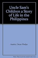 Uncle Sam's Children a Story of Life in the Philippines B002XG8JF2 Book Cover