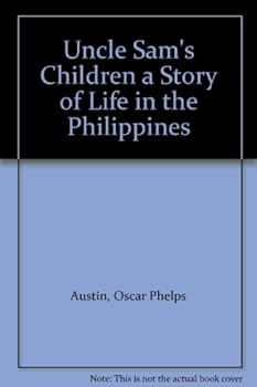 Uncle Sam's Children a Story of Life in the Philippines