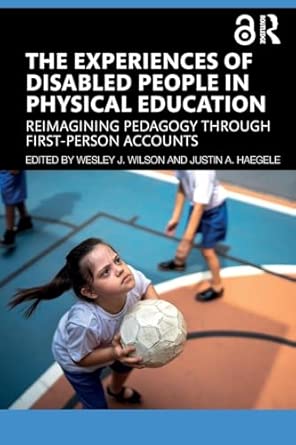 The Experiences of Disabled People in Physical Education: Reimagining Pedagogy through First-Person Accounts book cover
