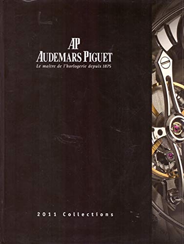 Audemars Piguet 2011 Collections: Le maitre de l'Horlogerie Depuis 1875