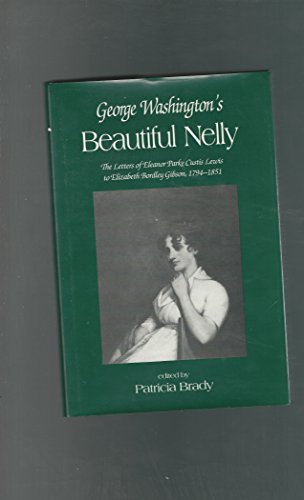 George Washington's Beautiful Nelly: The Letter... 0872497542 Book Cover