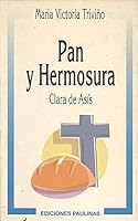 Pan y Hermosura. Clara de Asís 8428514666 Book Cover