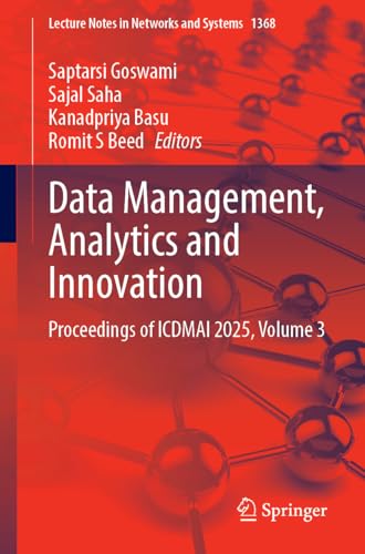 Data Management, Analytics and Innovation: Proceedings of ICDMAI 2025, Volume 3 (Lecture Notes in Networks and Systems, 1368)