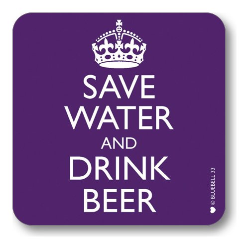 Save Water And Drink Beer – Drinks Coaster