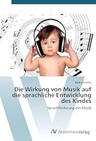 Die Wirkung von Musik auf die sprachliche Entwicklung des Kindes 3639808339 Book Cover
