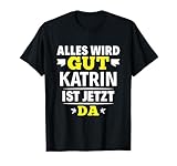 Name Katrin Ich Bin Katrin T-Shirt