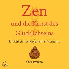 Zen und die Kunst des Gl&uuml;cklichseins Titelbild