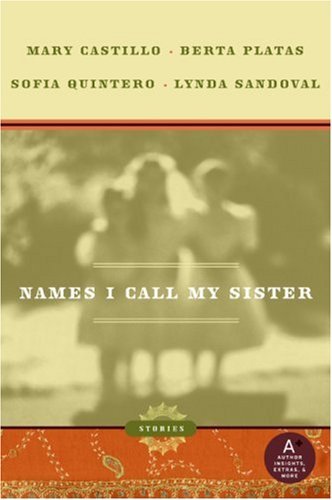 Names I Call My Sister Stories English Edition Ebook Castillo Mary Platas Berta Quintero Sofia Sandoval Lynda Amazon De Kindle Shop