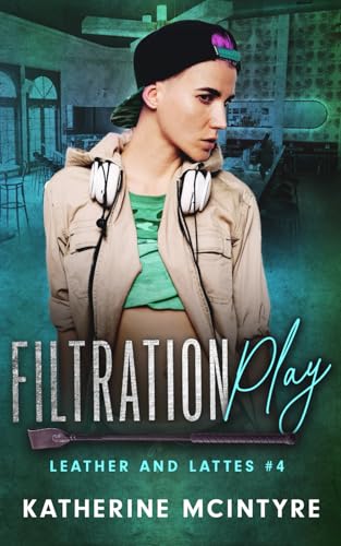 Filtration Play (Leather and Lattes, Band 4)