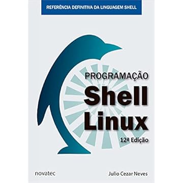 Capa do livro Programação Shell Linux: Referência Definitiva da Linguagem Shell