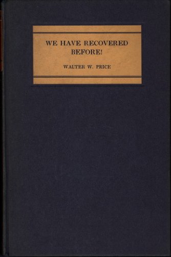 We Have Recovered Before!: A Comparison of the Present Depression with the Major Depressions of the Past Century, 1837-1857-1873-1893,